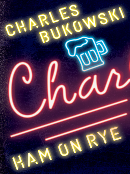 Title details for Ham On Rye by Charles Bukowski - Available